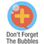 Dont Forget the bubbles